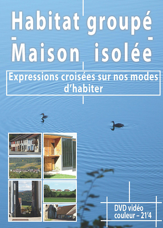 Habitat groupé - Maison isolée : Expressions croisées sur nos modes d’habiter dvd habitat groupé maison isolée