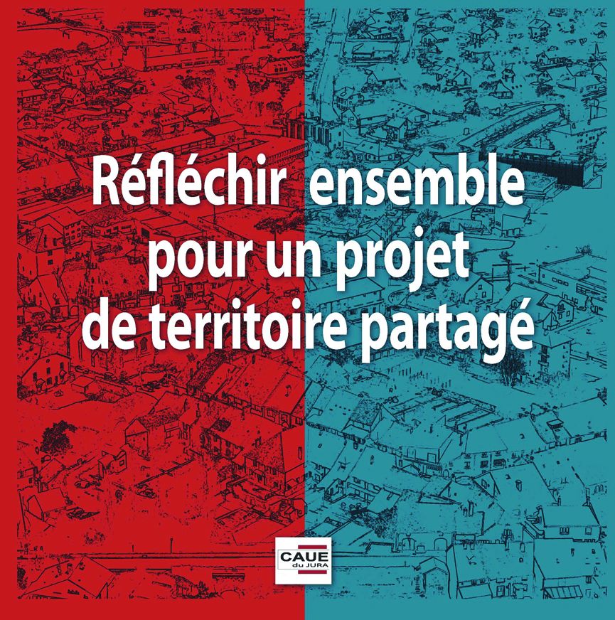 Réfléchir ensemble pour un projet de territoire partagé